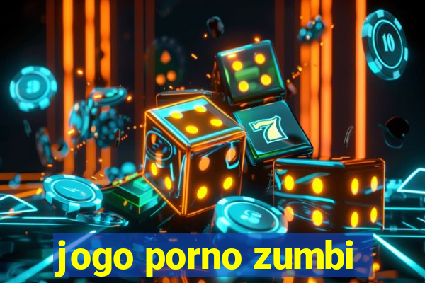 jogo porno zumbi